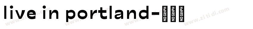 live in portland字体转换
